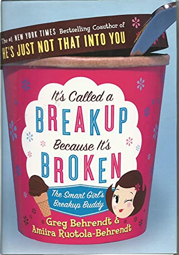 cover image It's Called a Breakup Because It's Broken: The Smart Girl's Breakup Buddy