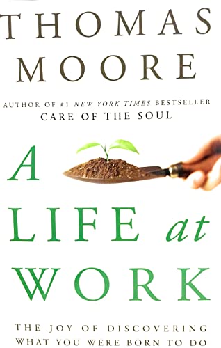 cover image A Life's Work: The Joy of Discovering What You Were Born to Do