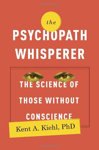 cover image The Psychopath Whisperer: The Science of Those Without Conscience