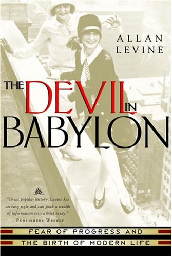 cover image The Devil in Babylon: Fear of Progress and the Birth of Modern Life