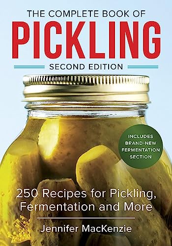 cover image The Complete Book of Pickling: 250 Recipes from Pickles & Relishes to Chutneys & Salsas