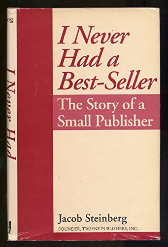 cover image I Never Had a Best-Seller: The Story of a Small Publisher