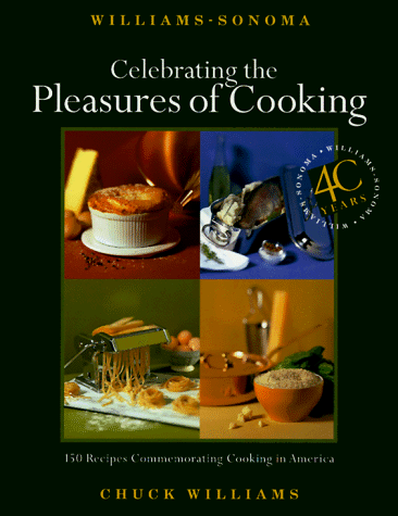 cover image Celebrating the Pleasures of Cooking: 145 Recipes Commemorating Cooking in America