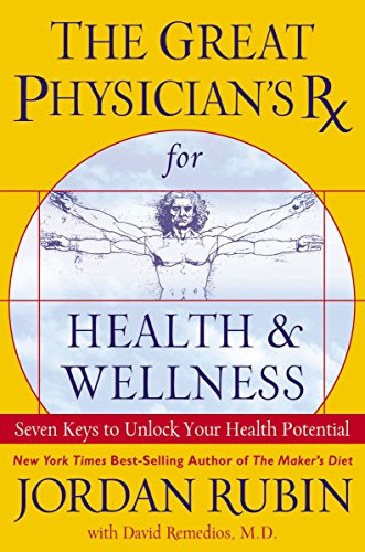 cover image The Great Physician's Rx for Health and Wellness: Seven Keys to Unlock Your Health Potential