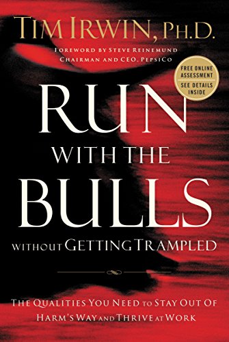 cover image Run with the Bulls Without Getting Trampled: The Qualities You Need to Stay Out of Harm's Way and Thrive at Work