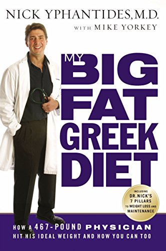 cover image My Big Fat Greek Diet: How a 467-Pound Physician Hit His Ideal Weight and How You Can Too