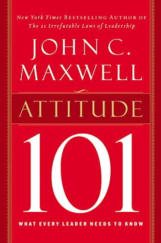 cover image Attitude 101: What Every Leader Needs to Know