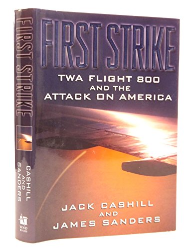 cover image First Strike: TWA Flight 800 and the Attack on America