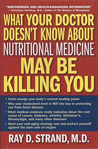 cover image What Your Doctor Doesn't Know about Nutritional Medicine May Be Killing You