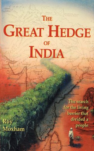 cover image The Great Hedge of India: The Search for the Living Barrier That Divided a People
