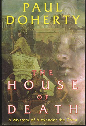 cover image THE HOUSE OF DEATH: A Mystery of Alexander the Great