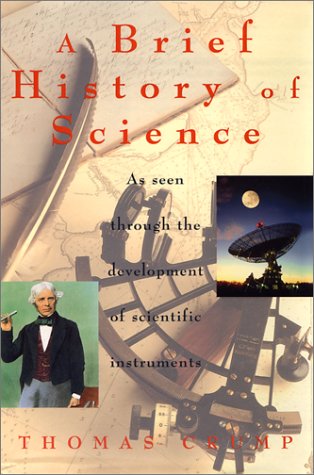 cover image A BRIEF HISTORY OF SCIENCE: As Seen Through the Development of  Scientific Instruments