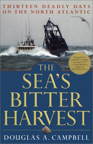 cover image THE SEA'S BITTER HARVEST: Thirteen Deadly Days on the North Atlantic