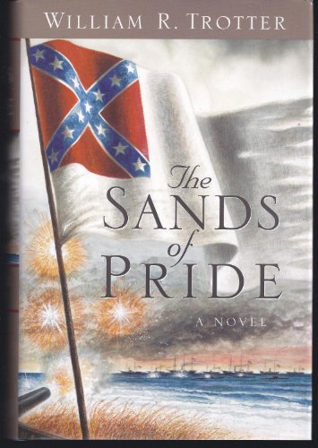 cover image THE SANDS OF PRIDE: A Novel of the Civil War