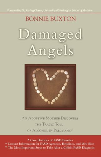 cover image DAMAGED ANGELS: An Adoptive Mother Discovers the Tragic Toll of Alcohol in Pregnancy