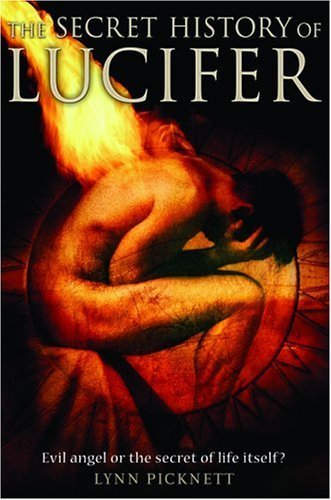 cover image The Secret History of Lucifer: Evil Angel or the Secret of Life Itself?