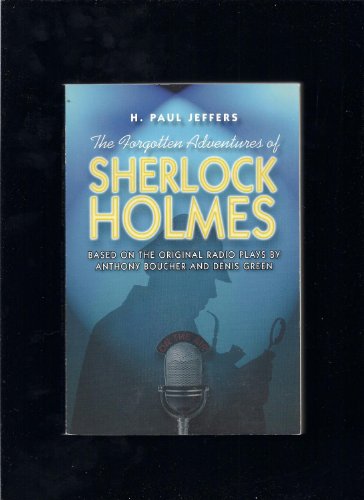 cover image The Forgotten Adventures of Sherlock Holmes: Based on the Original Radio Plays by Anthony Boucher