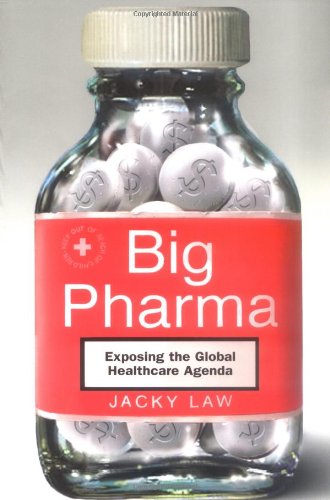 cover image Big Pharma: Exposing the Global Healthcare Agenda