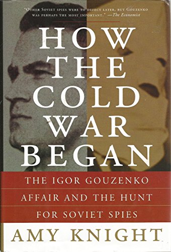cover image How the Cold War Began: The Igor Gouzenko Affair and the Hunt for Soviet Spies