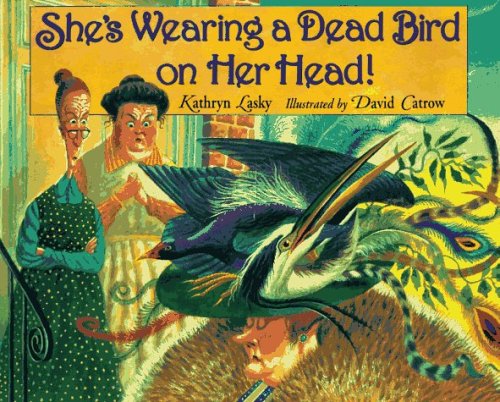 cover image She's Wearing a Dead Bird on Her Head!