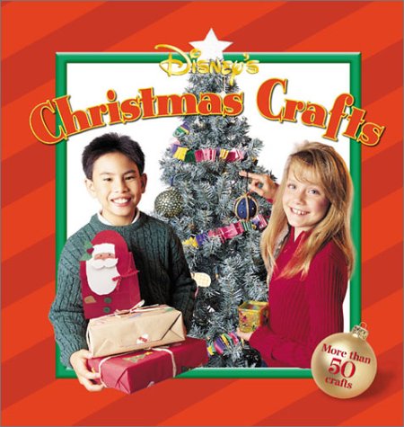 cover image Disney's Christmas Crafts: More Than 50 Festive Ideas for Making Decorations, Crafts, Wrappings, and Gifts