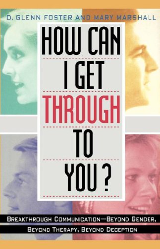 cover image How Can I Get Through to You?: Breakthrough Communication Beyond Gender, Beyond Therapy, Beyond Dece Ption