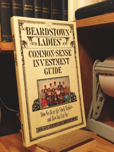 cover image The Beardstown Ladies' Common-Sense Investment Guide: How We Beat the Stock Market-And How You Can Too