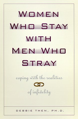 cover image Women Who Stay with Men Who Stray: What Every Woman Needs to Know about Men and Infidelity