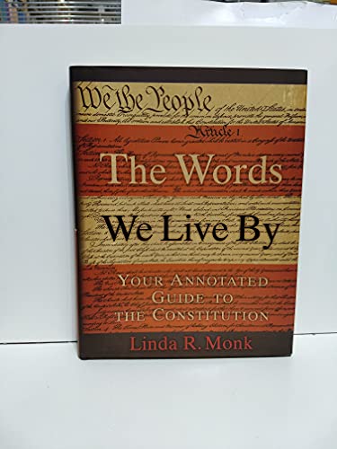 cover image The Words We Live by: Your Annotated Guide to the Constitution