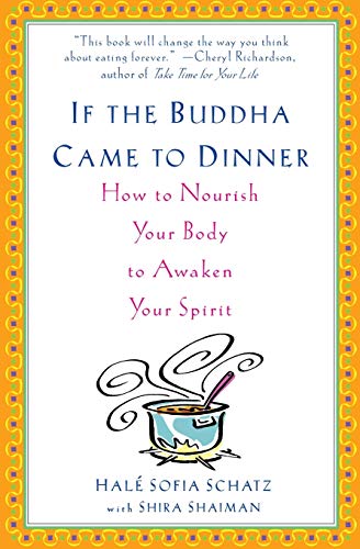cover image IF THE BUDDHA CAME TO DINNER: How to Nourish Your Body to Awaken Your Spirit