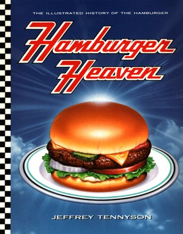cover image Hamburger Heaven: The Illustrated History of the Hamburger