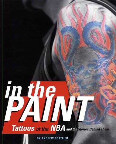 cover image In the Paint: Tattoos of the NBA and the Stories Behind Them