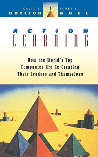 cover image Action Learning: How the World's Top Companies Are Re-Creating Their Leaders and Themselves