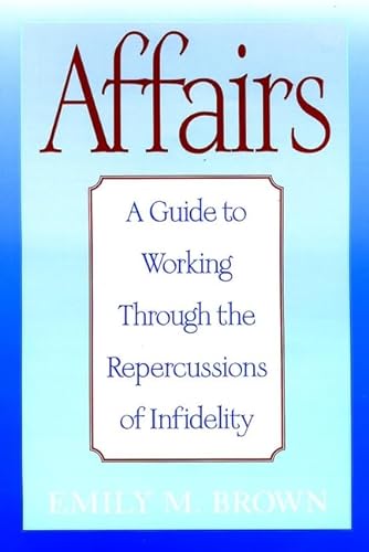 cover image Affairs: A Guide to Working Through the Repercussions of Infidelity
