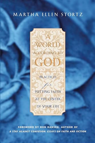 cover image A WORLD ACCORDING TO GOD: Practices for Putting Faith at the Center of Your Life