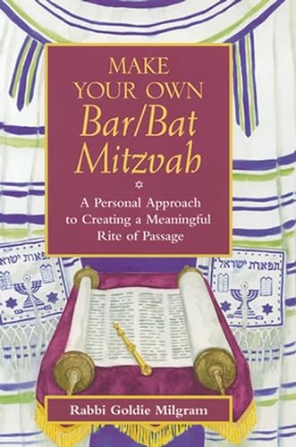 cover image MAKE YOUR OWN BAR/BAT MITZVAH: A Personal Approach to Creating a Meaningful Rite of Passage