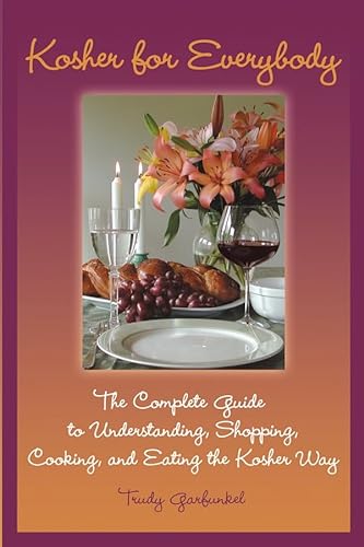 cover image KOSHER FOR EVERYBODY: The Complete Guide to Understanding, Shopping, Cooking, and Eating the Kosher Way