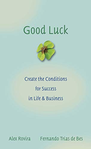 cover image Good Luck: Creating the Conditions for Success in Life and Business