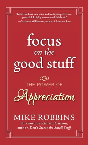 cover image Focus on the Good Stuff: The Power of Appreciation