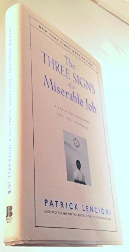 cover image The Three Signs of a Miserable Job: A Fable for Managers (and Their Employees)