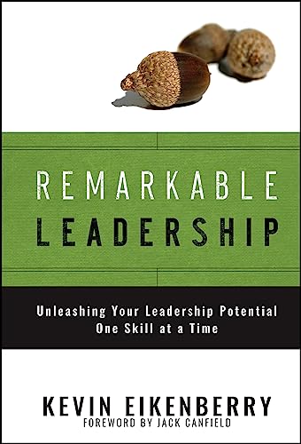 cover image Remarkable Leadership: Unleashing Your Leadership Potential One Skill at a Time