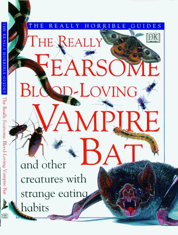 cover image The Really Fearsome Blood-Loving Vampire Bat