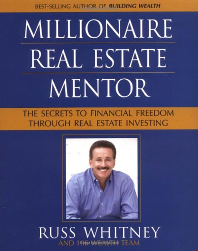 cover image MILLIONAIRE REAL ESTATE MENTOR: The Secrets to Financial Freedom Through Real Estate Investing