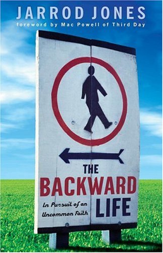 cover image The Backward Life: In Pursuit of an Uncommon Faith