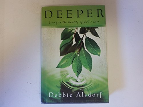 cover image Deeper: Living in the Reality of God's Love