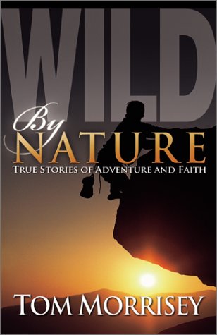 cover image Wild by Nature: True Stories of Adventure and Faith