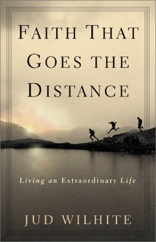 cover image FAITH THAT GOES THE DISTANCE: Living an Extraordinary Life