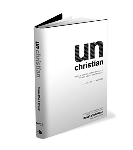 cover image unChristian: What a New Generation Really Thinks About Christianity... and Why It Matters
