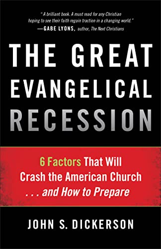 cover image The Great Evangelical Recession: Six Factors That Will Crash the American Church%E2%80%A6and How to Prepare