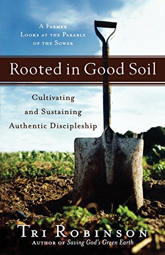 cover image Rooted in Good Soil: Cultivating and Sustaining Authentic Discipleship